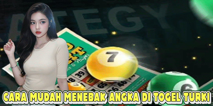 Cara Mudah Menebak Angka Di Togel Turki