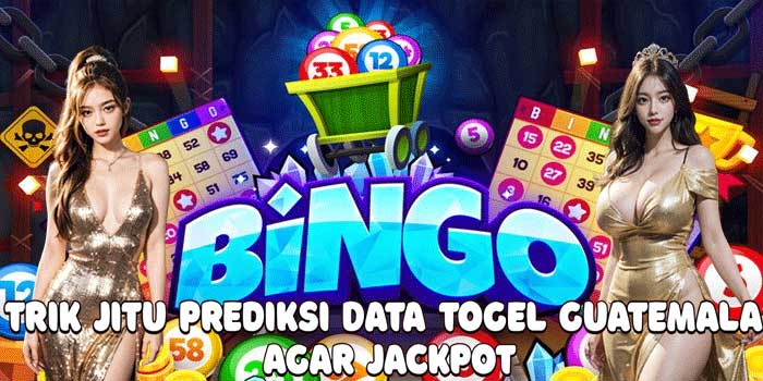 Trik Jitu Prediksi Data Togel Guatemala Agar Jackpot