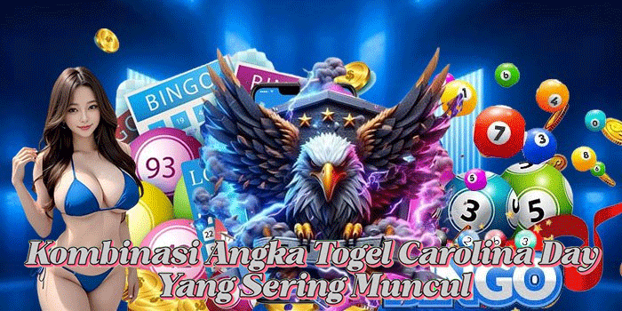 Kombinasi Angka Togel Carolina Day Yang Sering Muncul