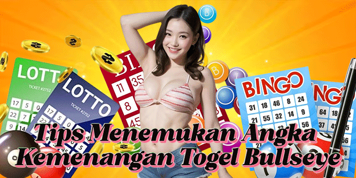 Tips Menemukan Angka Kemenangan Togel Bullseye