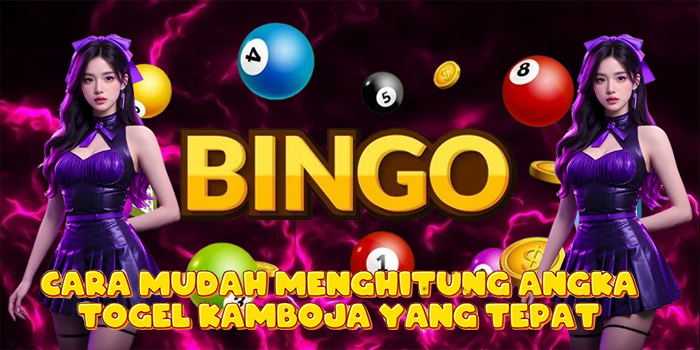 Cara Mudah Menghitung Angka Togel Kamboja yang Tepat