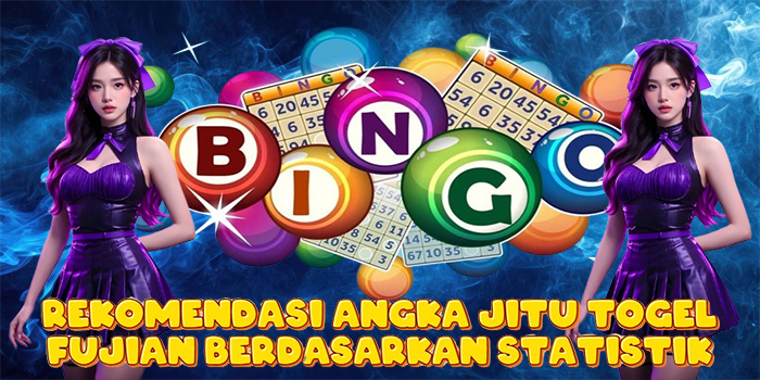 Rekomendasi Angka Jitu Togel Fujian Berdasarkan Statistik