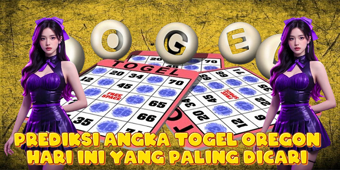 Prediksi Angka Togel Oregon Hari Ini yang Paling Dicari